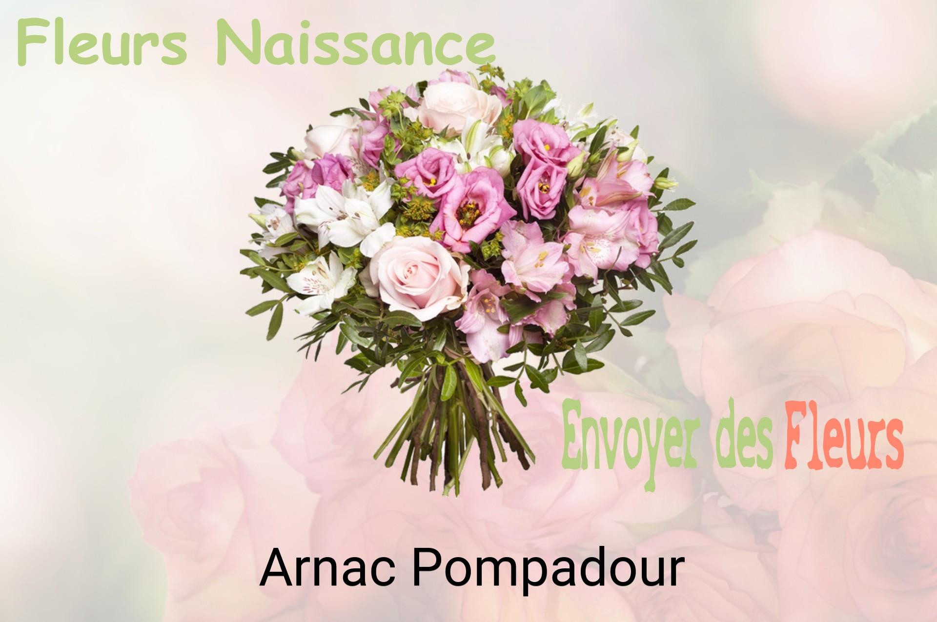 Bouquet de fleurs de naissance livré à Arnac-Pompadour